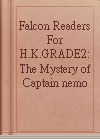 Falcon Readers For H.K.GRADE2:The Mystery of Captain nemo